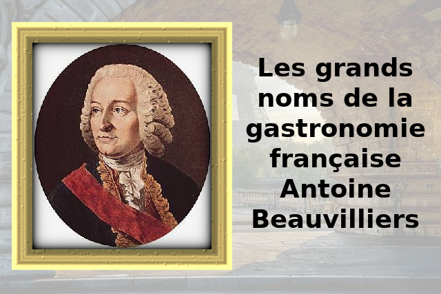 les grands noms de la gastronomie française Antoine Beauvilliers