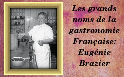 Les grands noms de la gastronomie Française: Eugénie Brazier
