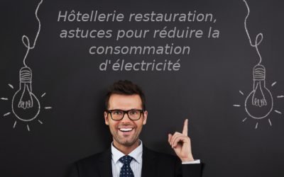 Hôtellerie restauration astuces pour réduire la consommation d’électricité